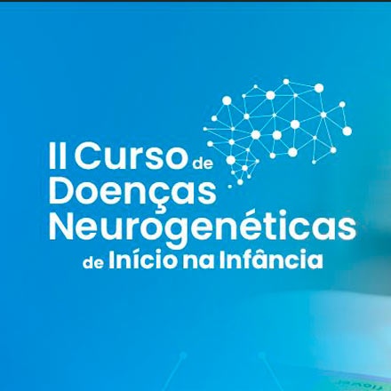 II Curso de Doenças Neurogenéticas de Início na Infância